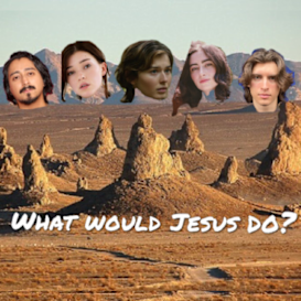 What Would Jesus Do?