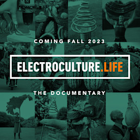 Electroculture Life: The Documentary