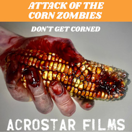 Attack of the Corn Zombies Film Finishing Funds
