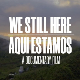 We Still Here - Aqui Estamos
