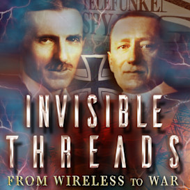INVISIBLE THREADS: From Wireless to War
