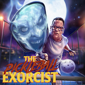 Pickleball Exorcist - Drive, Drop, Dink... DIE!
