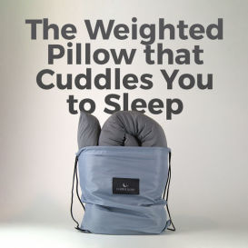 Cuddle Sleep: The Weighted Pillow that Cuddles You