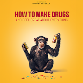 HOW TO MAKE DRUGS and feel great about everything