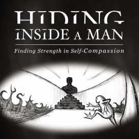 Hiding Inside a Man: a Book for Men