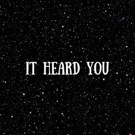 It Heard You