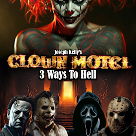 Clown Motel: 3 Ways to Hell - FEATURE HORROR FILM