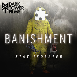 BANISHMENT - pandemic horror-thriller feature film