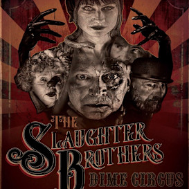 The Slaughter Brothers Dime Circus FEATURE FILM