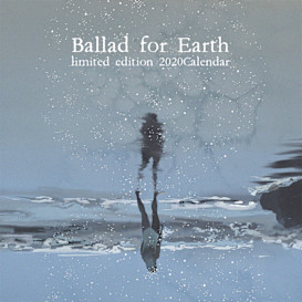 Ballad for Earth - 2020 limited edition Calendar