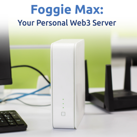 Foggie Max, The World's First Personal Web3 Server