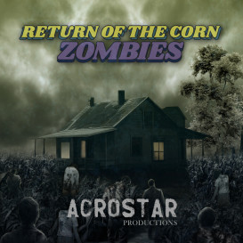 Return of the Corn Zombies Film Finishing Funds