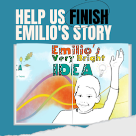 Help Us Finish Emilio's Story