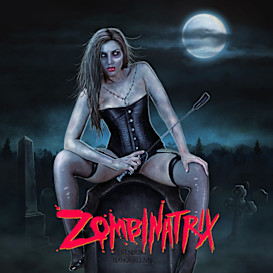 ZOMBINATRIX- She's into whips & BRAINS!
