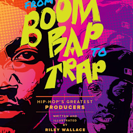From Boom Bap to Trap:Hip-Hop's Greatest Producers