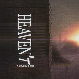 Heaven't - A Comedy Short Film