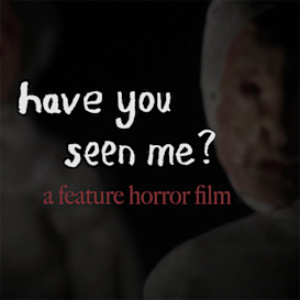 Have You Seen Me? - Pandemic-Inspired Indie Horror