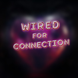 Wired for Connection - A Short Film