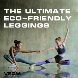 VEOM - The Ultimate Eco-friendly Leggings