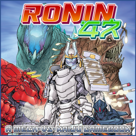 RONIN 47 - A Mech-Vs-Kaiju ACE Gamebook
