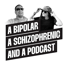 Season 4 A Bipolar, a Schizophrenic, and a Podcast