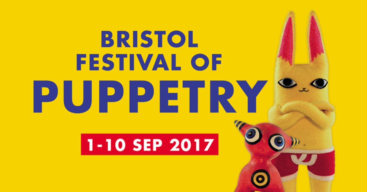 Bristol Festival of Puppetry | Indiegogo