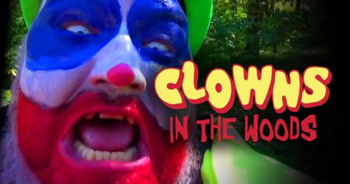 Clowns in the Woods | Indiegogo