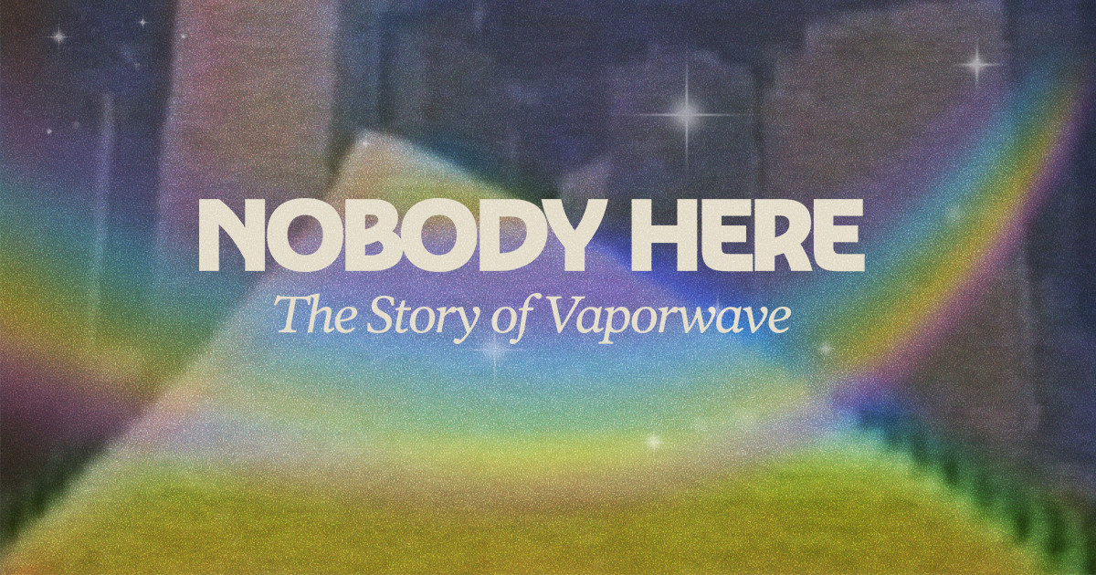 即決】 NOBODY HERE: THE STORY OF VAPORWAVE (EU ORIGINAL) 