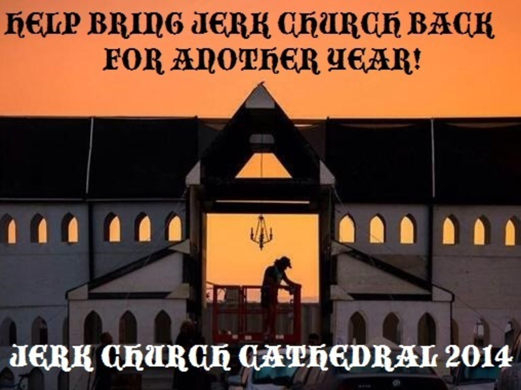 Jerk Church Cathedral 2014 | Indiegogo