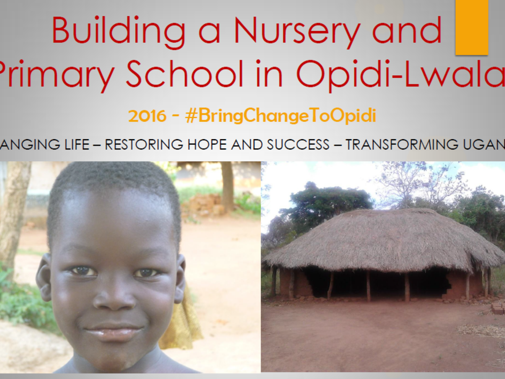 Building Opidi-Lwala Nursery & Community School | Indiegogo