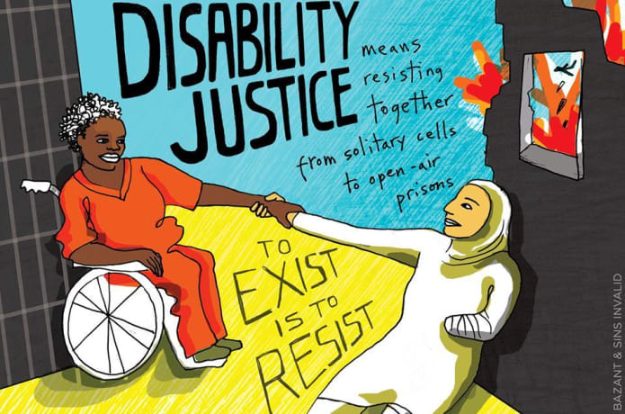 Disability justice means resisting together from solitary
          cells to open-air prisons - to exist is to resist - figure by
          Bazant and Sins Invalid