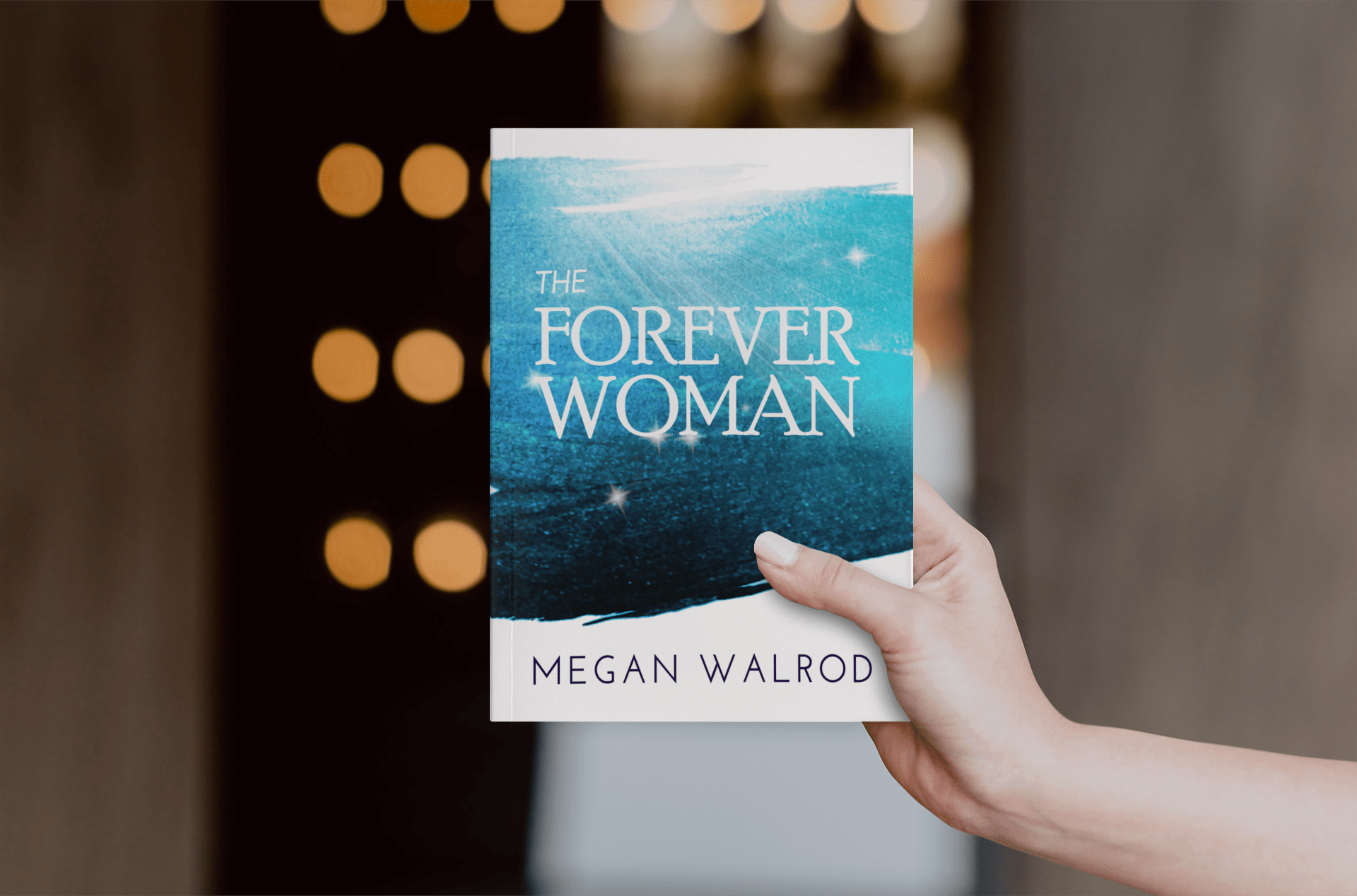 The Forever Woman: A Debut Novel by Megan Walrod | Indiegogo