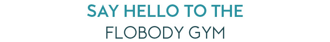 Flobody Gym - Shape Your Body From Anywhere