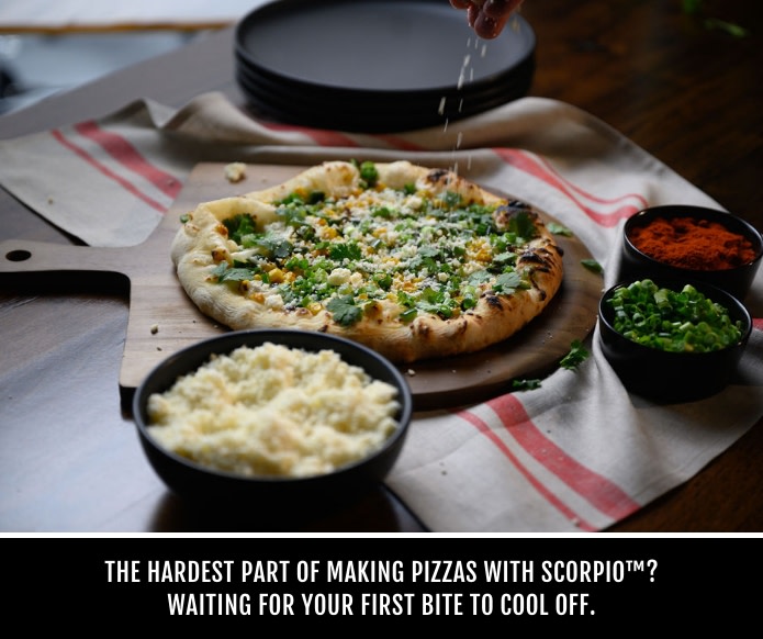 The hardest part of making pizzas with Scorpio is waiting for your first bite to cool off.