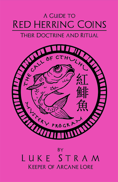 The cover of the booklets that come with the red herring coin sets. A pink paper stock with black ink. A fish coin illustration is at the center with text above reading "A Guide to Red Herring Coins: Their Doctrine and Ritual" and below: "By Luke Stram Keeper of Arcane Lore"